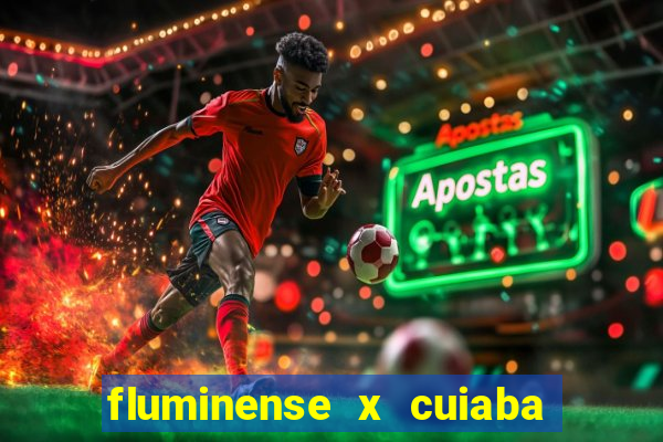 fluminense x cuiaba ao vivo